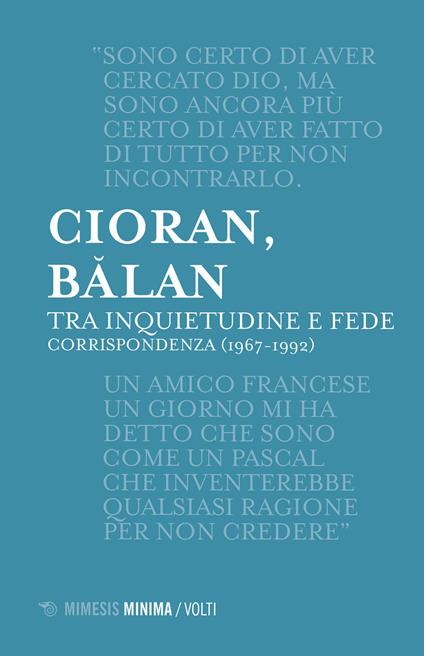 Tra inquietudine e fede. Corrispondenza (1967-1992) - Emil M. Cioran,George Balan - copertina