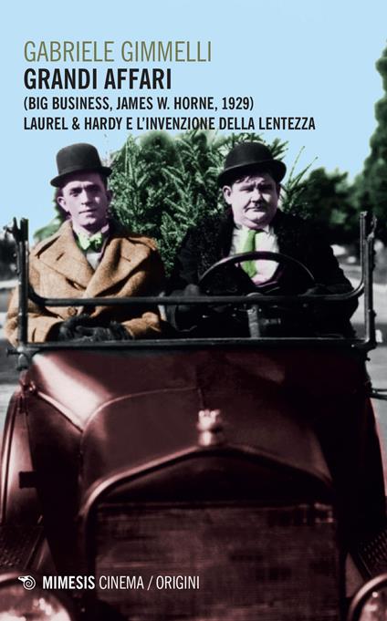Grandi affari (Bug business, James W. Horne, 1929). Laurel & Hardy e l'invenzione della lentezza - Gabriele Gimmelli - copertina