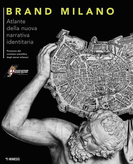 Brand Milano. Atlante della nuova narrativa identitaria - copertina