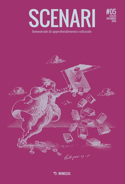 Scenari. Semestrale di approfondimento culturale (2016). Vol. 5: Luglio-Dicembre. - copertina