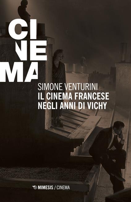 Il cinema francese negli anni di Vichy - Simone Venturini - copertina