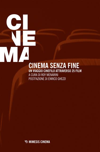 Cinema senza fine. Un viaggio cinefilo attraverso 25 film - Roy Menarini - ebook