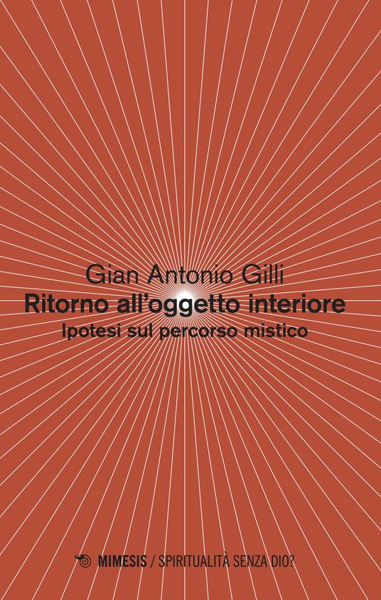 Ritorno all'oggetto interiore. Ipotesi sul percorso mistico  - Gian Antonio Gilli - copertina