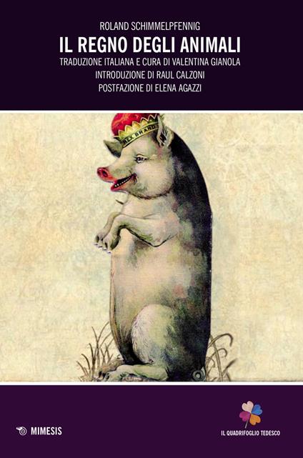 Il regno degli animali. Testo tedesco a fronte - Roland Schimmelpfennig - copertina