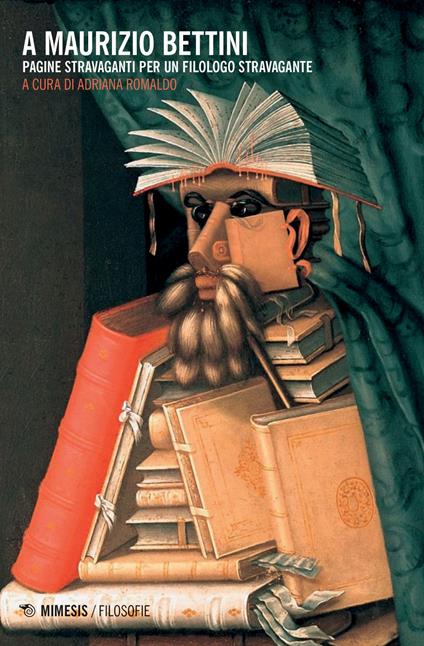 A Maurizio Bettini. Pagine stravaganti per un filologo stravagante - copertina