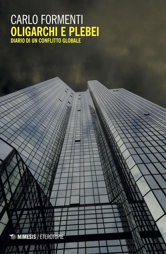 Oligarchi e plebei. Diario di un conflitto globale - Carlo Formenti - copertina