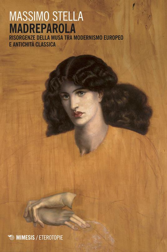 Madreparola. Risorgenze della Musa tra modernismo europeo e antichità classica - Massimo Stella - copertina