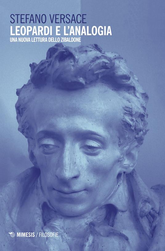 Leopardi e l'analogia. Una nuova lettura dello «Zibaldone». Nuova ediz. - Stefano Versace - copertina