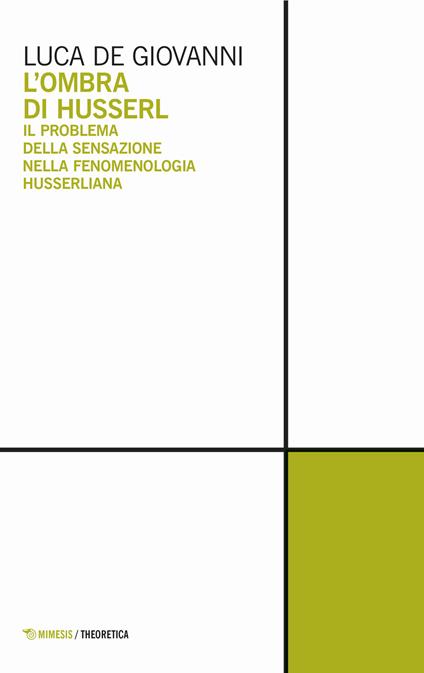 L' ombra di Husserl. Il problema della sensazione nella fenomenologia husserliana - Luca De Giovanni - copertina