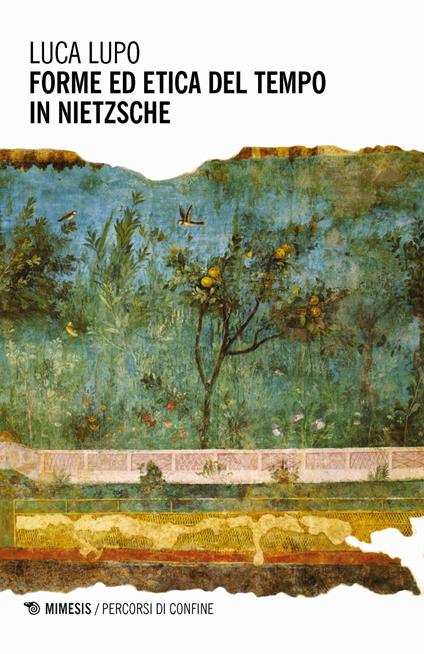 Forme ed etica del tempo in Nietzsche - Luca Lupo - copertina