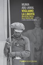 Vogliamo la libertà. Una vita nel partito delle Pantere Nere