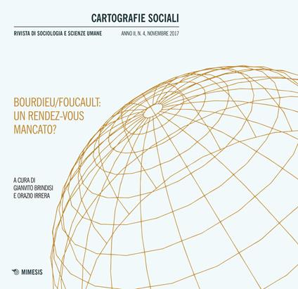 Cartografie sociali. Rivista di sociologia e scienze umane (2017). Vol. 4: Bourdieu/Foucault: un rendez-vous mancato?. - copertina