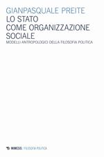 Lo Stato come organizzazione sociale. Modelli antropologici della filosofia politica