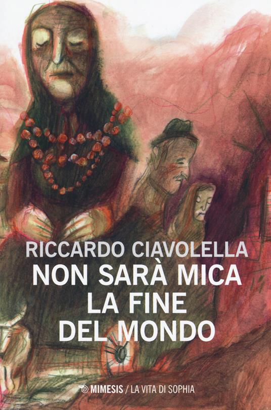 Non sarà mica la fine del mondo - Riccardo Ciavolella - copertina