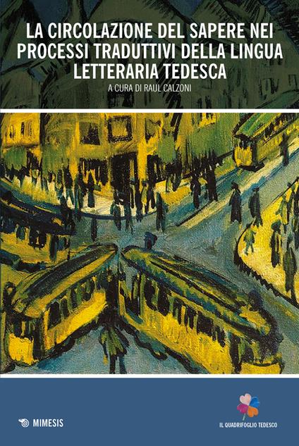 La circolazione del sapere nei processi traduttivi della lingua letteraria tedesca - copertina