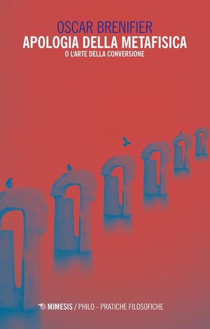 Apologia della metafisica o l'arte della conversione - Oscar Brenifier - copertina