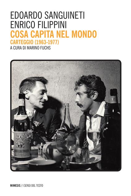 Cosa capita nel mondo. Carteggio (1967-1977) - Edoardo Sanguineti,Enrico Filippini - copertina