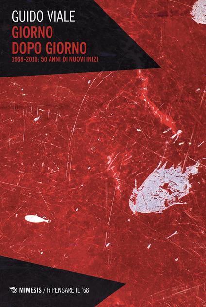 Giorno dopo giorno. 1968-2018: 50 anni di nuovi inizi - Guido Viale - ebook