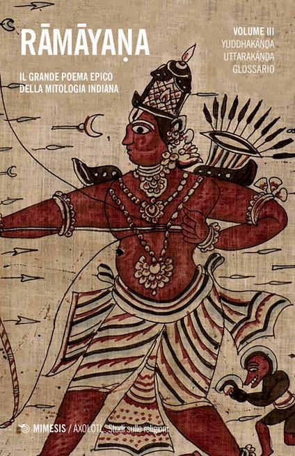 Ramayana. Il grande poema epico della mitologia indiana. Vol. 3: Yuddhakanda, Uttarakanda, glossario. - copertina