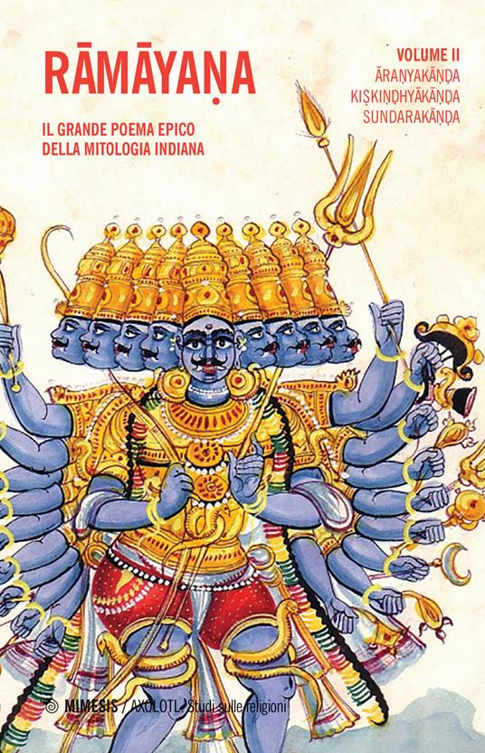 Ramayana. Il grande poema epico della mitologia indiana. Vol. 2: Aranyakanda, Kiskindhyakanda, Sundarakanda. - copertina