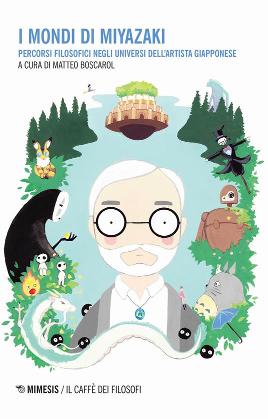 I mondi di Miyazaki. Percorsi filosofici negli universi dell'artista giapponese - 2