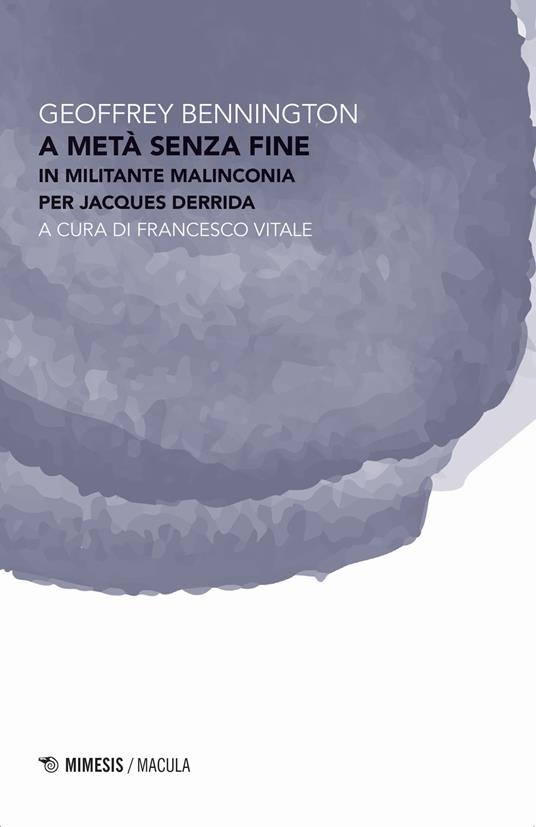 A metà senza fine. In militante malinconia per Jacques Derrida - Geoffrey Bennington - copertina
