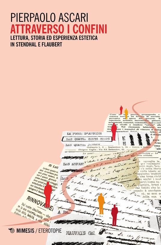 Attraverso i confini. Lettura, storia ed esperienza estetica in Stendhal e Flaubert - Pierpaolo Ascari - copertina