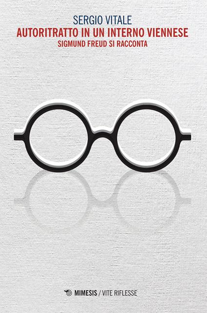 Autoritratto in un interno viennese. Sigmund Freud si racconta - Sergio Vitale - ebook