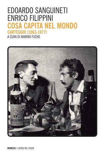 Cosa capita nel mondo. Carteggio (1967-1977) - Enrico Filippini,Edoardo Sanguineti,Marino Fuchs - ebook