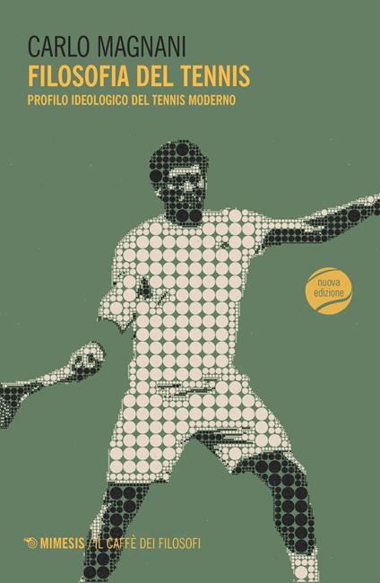 Filosofia del tennis. Profilo ideologico del tennis moderno - Carlo Magnani - copertina