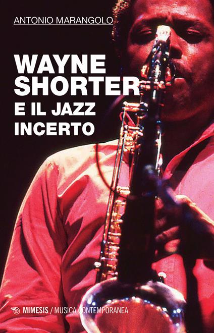 Wayne Shorter e il jazz incerto - Antonio Marangolo - copertina