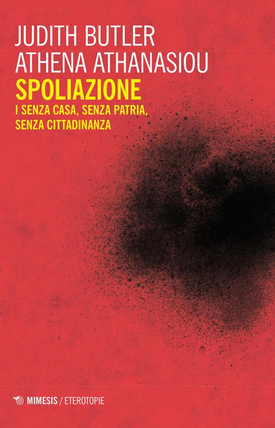 Spoliazione. I senza casa, senza patria, senza cittadinanza - Judith Butler,Athena Athanasiou - copertina