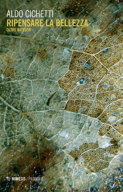 Ripensare la bellezza. Oltre Bateson - Aldo Cichetti - copertina