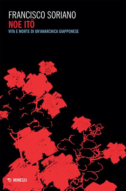 Noe Ito. Vita e morte di un'anarchica giapponese - Francisco Soriano - ebook