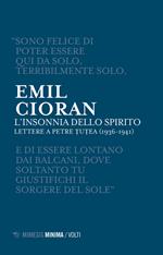 L' insonnia dello spirito. Lettere a Petre Tutea (1936-1941)