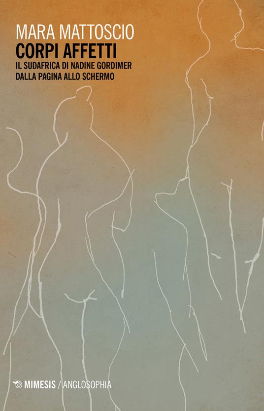 Corpi affetti. Il Sudafrica di Nadine Gordimer dalla pagina allo schermo - Mara Mattoscio - copertina