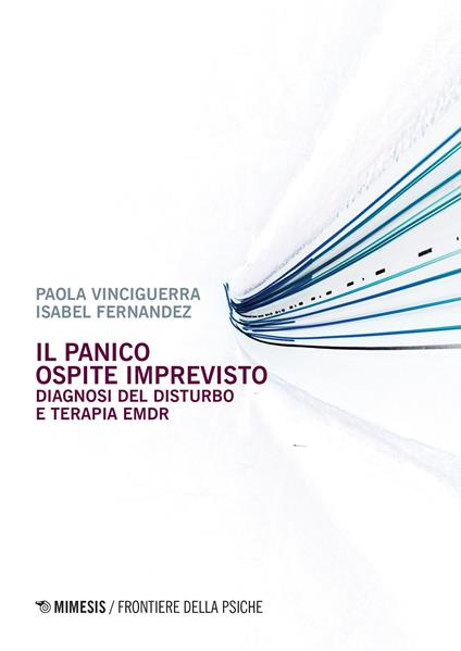 Il panico. Ospite imprevisto. Diagnosi del disturbo e terapia EMDR - Isabel Fernandez,Paola Vinciguerra - ebook