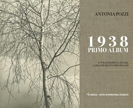 1938 primo album. Ediz. illustrata - Antonia Pozzi - copertina