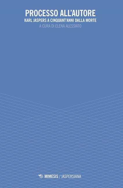 Processo all'autore. Karl Jaspers a cinquant'anni dalla morte - copertina