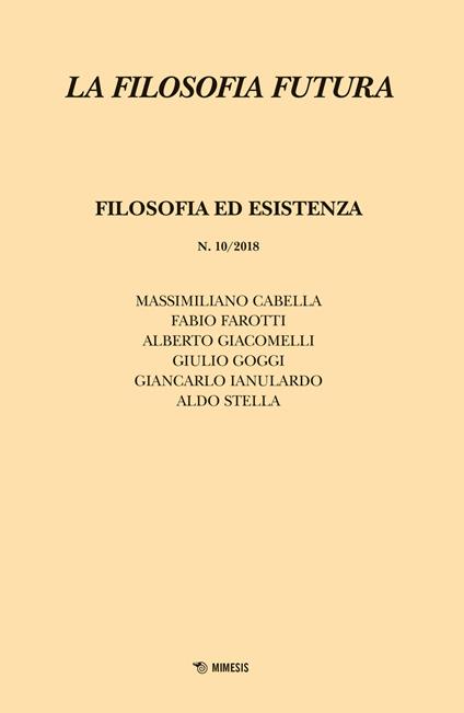 La filosofia futura (2018). Vol. 10: Filosofia ed esistenza. - copertina