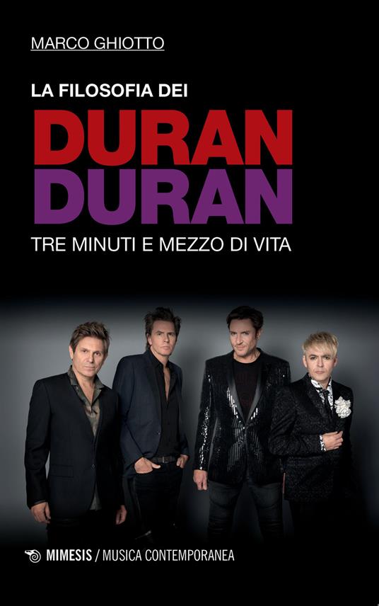 La filosofia dei Duran Duran. Tre minuti e mezzo di vita - Marco Ghiotto - copertina