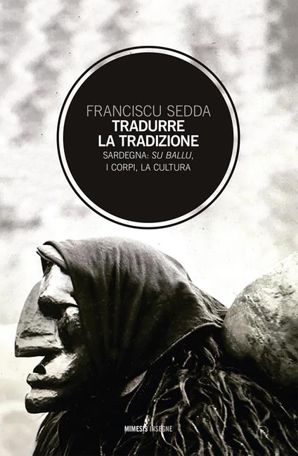 Tradurre la tradizione. Sardegna: su ballu, i corpi, la cultura - Franciscu Sedda - ebook