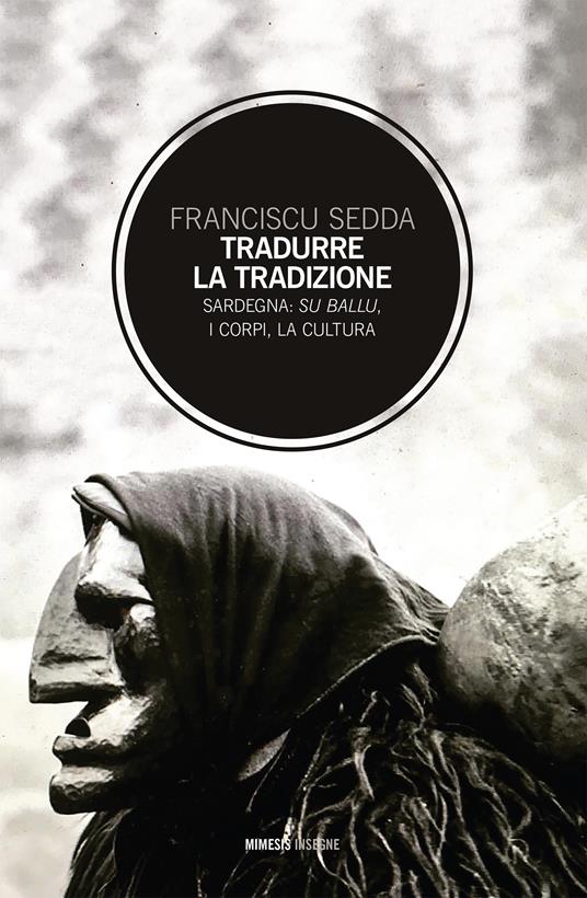 Tradurre la tradizione. Sardegna: su ballu, i corpi, la cultura - Franciscu Sedda - ebook