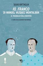 «Io Franco» di Manuel Vazquez Montalbán. Il travaglio dell'identità