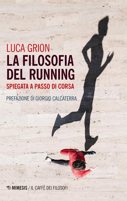 La filosofia del running. Spiegata a passo di corsa - Luca Grion - copertina