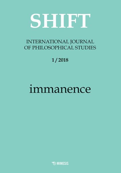 Shift. International journal of philosophical studies (2018). Vol. 1: Immanence. - copertina