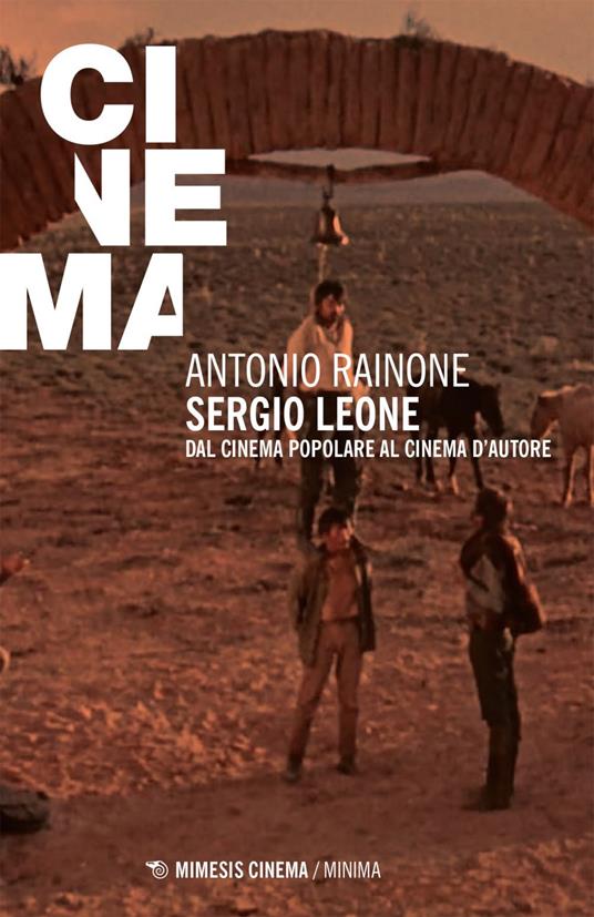 Sergio Leone. Dal cinema popolare al cinema d'autore - Antonio Rainone - ebook