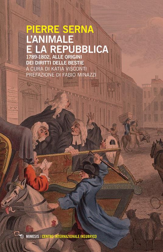 L' animale e la Repubblica. 1789-1802, alle origini dei diritti delle bestie - Pierre Serna - copertina