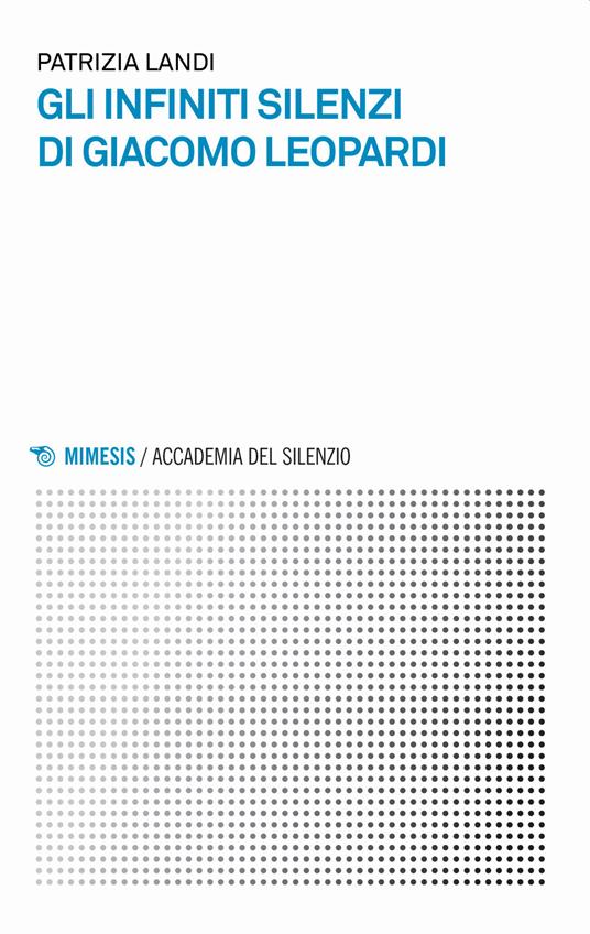 Gli infiniti silenzi di Giacomo Leopardi - Patrizia Landi - copertina