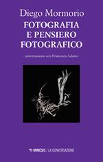 Fotografia e pensiero fotografico. Conversazione con Francesca Adamo